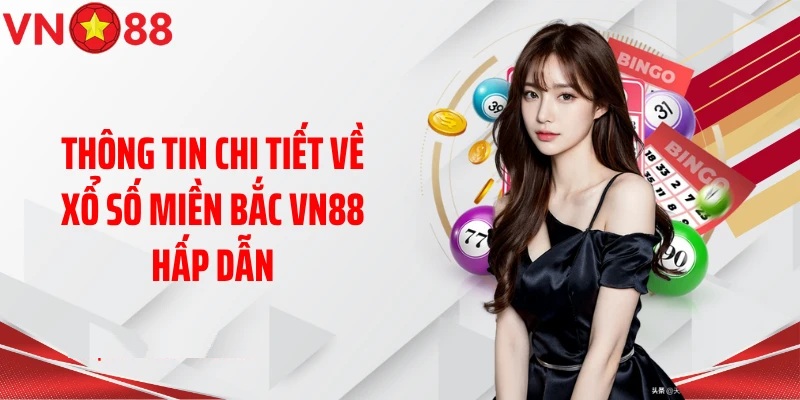 Xổ số miền Bắc Vn88