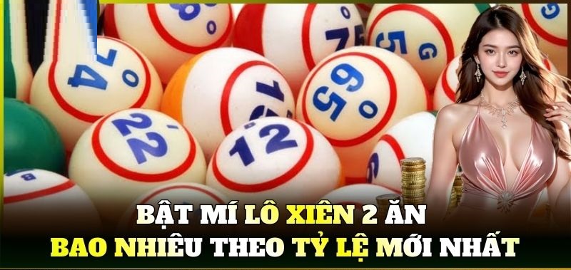 Lô xiên 2 ăn bao nhiêu