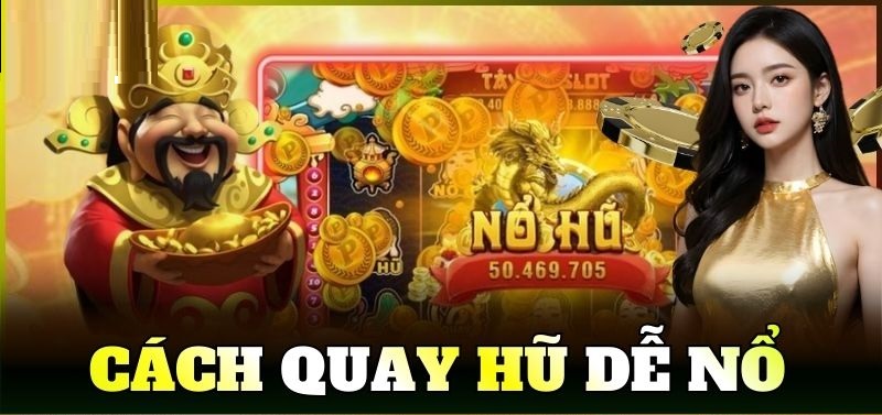 Cách quay hũ dễ nổ