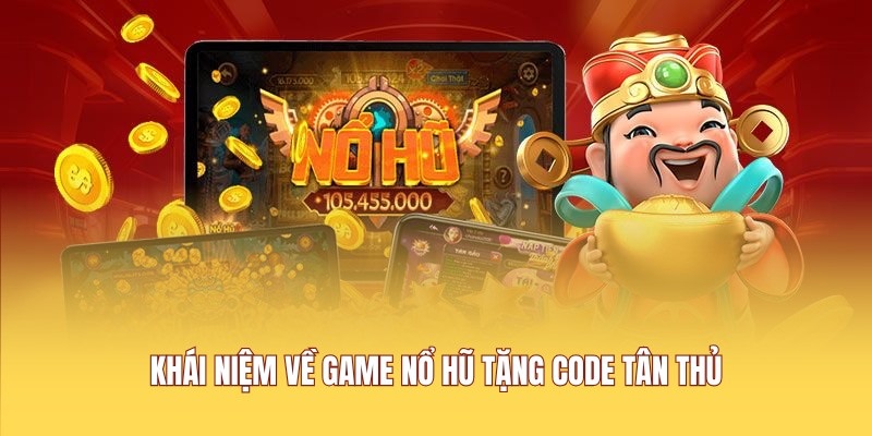 Game nổ hũ tặng code