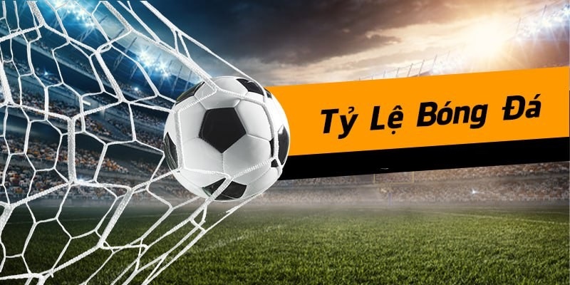tỷ lệ kèo nhà cái